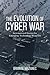 The Evolution of Cyber War International Norms for Emerging-Technology Weapons