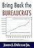 Bring Back the Bureaucrats by John DiIulio