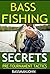 Bass Fishing Secrets - How to fish for bass - Largemouth bass... by Bassmanjohn