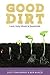 Good Dirt: Lent, Holy Week & Eastertide