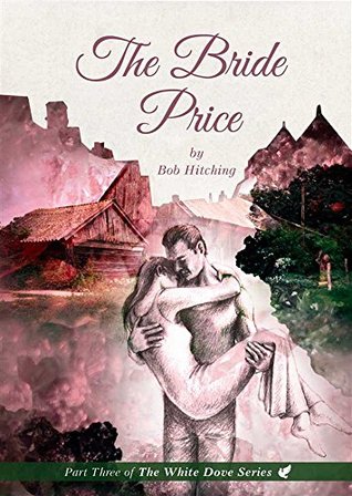 The Bride Price (The White Dove Book 3)