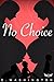 NO CHOICE