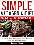 Simple Ketogenic Diet Cookbook Quick & Easy Ketogenic Diet Recipes For The Whole Family