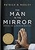 The Man in the Mirror by Patrick Morley