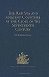 The Red Sea and Adjacent Countries at the Close of the Seventeenth Century: As Described by Joseph Pitts, William Daniel, and Charles Jacques Poncet