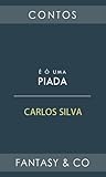 É só uma piada by Carlos Silva