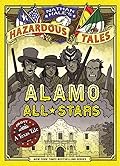 Alamo All-Stars (Nathan Hale’s Hazardous Tales, #6)