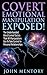 Covert Emotional Manipulation Exposed!: The Underhanded Mind Control Tactics That All Manipulators Use To Take Control In Personal Relationships