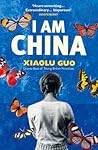 I Am China by Xiaolu Guo