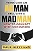 Think Like an Adman Sell Like a Madman: How to Connect With Consumers