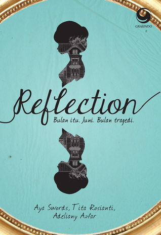 Reflection (Bulan itu. Juni. Bulan Tragedi)
