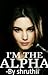 I'm The Alpha by Shruthii