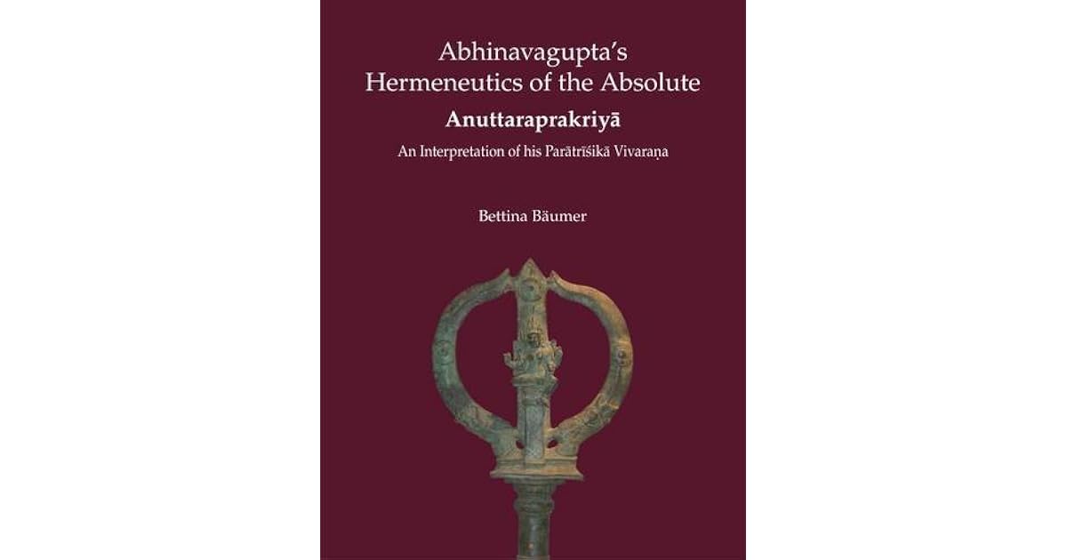 今日の超目玉 Of Hermeneutics Abhinavagupta S The Vivarana Paratrisika His Of Interpretation An Anuttaraprakriya Absolute その他 Lemaire Tricotel Fr