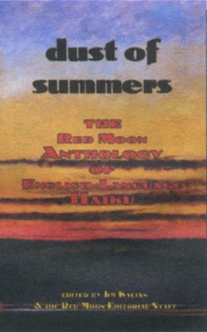 dust of summers: The Red Moon Anthology of English-Language Haiku 2007 (Paperback)