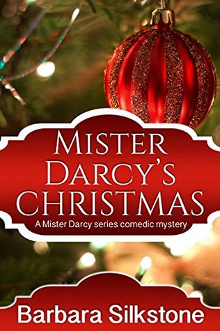 Mister Darcy's Christmas (A Mister Darcy Series Comedic Mystery #2)