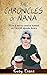 The Chronicles of Nana: How a savvy senior turned my world upside down