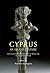 Cyprus: An Island Culture: Society and Social Relations from the Bronze Age to the Venetian Period