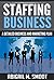 Staffing Business: A Detail...