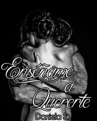 Enséñame a Quererte (Kindle Edition)