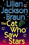 The Cat Who Saw Stars by Lilian Jackson Braun
