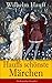 Hauffs schönste Märchen (Vollständige Ausgabe): Der kleine Muck + Das kalte Herz + Die Karawane + Der Zwerg Nase + Kalif Storch + Das Wirtshaus im ... im Spessart und viel mehr (German Edition)