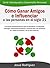 Cómo ganar amigos e influenciar a las personas en el siglo 21 by Josué Rodríguez
