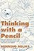 Thinking with a Pencil