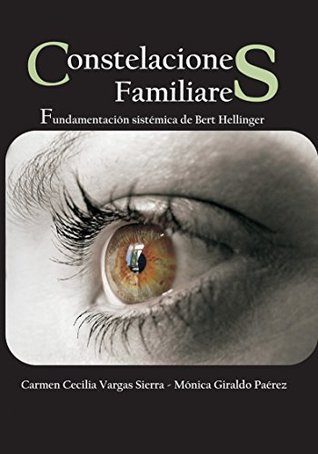 “Constelaciones Familiares”: Fundamentación sistémica de Bert Hellinger (Spanish Edition)
