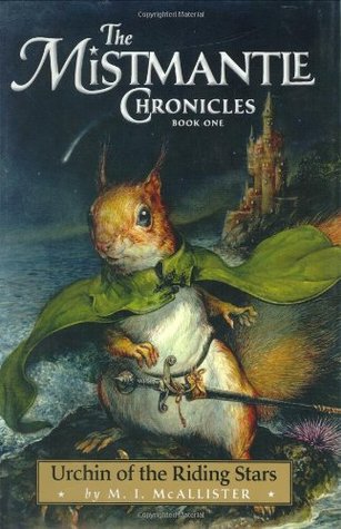 Urchin of the Riding Stars (The Mistmantle Chronicles, #1)