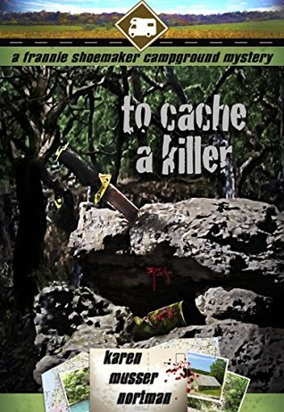 To Cache a Killer (The Frannie Shoemaker Campground Mysteries #5)