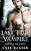 The Last True Vampire (Last True Vampire, #1)