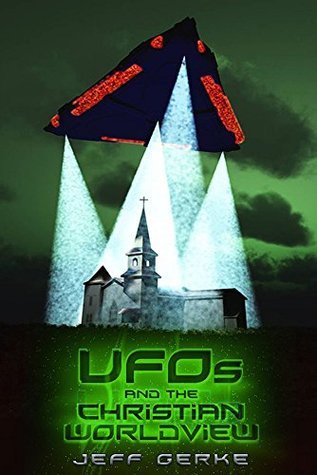 UFOs and the Christian Worldview