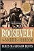 Roosevelt: The Soldier of F...