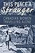 This Place a Stranger: Cana...