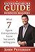 The Entrepreneurs Guide to Business Mastery: What 7 figure Entrepreneurs know but aren't telling you