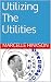 Utilizing The Utilities