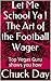 Let Me School Ya ! The Art of the Football Wager by Chuck Day