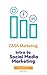 CASA Marketing: Intro to Social Media Marketing