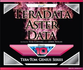 Teradata Aster Data (Tera-Tom Genius Series Book 1)
