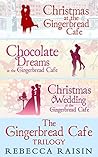 The Gingerbread Café Trilogy by Rebecca Raisin