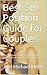 Best Sex Position Guide for Couples-BOOK 3: The Ultimate Guide to Spicing Up Your Sex Life and Relationship Book 3