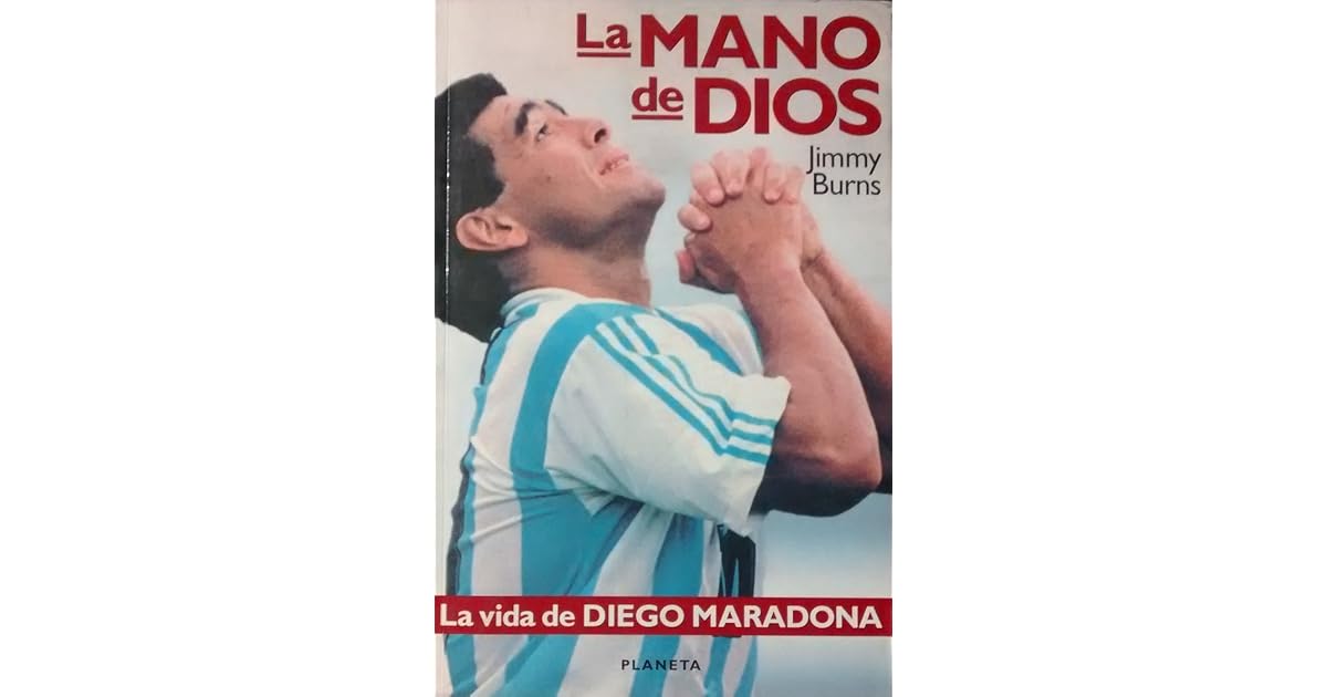 La mano de Dios La vida de Diego Maradona by Jimmy Burns