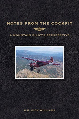 Notes From The Cockpit: A Mountain Pilot's Perspective (Kindle Edition)