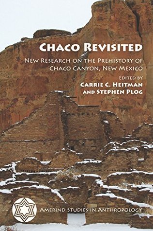 Chaco Revisited: New Research on the Prehistory of Chaco Canyon, New Mexico (Kindle Edition)