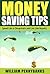 Finance: Money Saving Tips - Spend Like a Cheapskate and Live Like Royalty (Frugal Living, Minimalism)