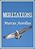 The Meditations (Translated, Annotated)