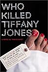 Who Killed Tiffany Jones? by Mavis Kaye