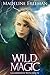 Wild Magic (Clearwater Witc...