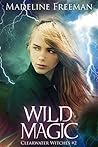 Wild Magic (Clearwater Witches, #2) Wild Magic (Clearwater Witches, #2)