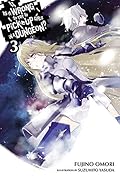 Is It Wrong to Try to Pick Up Girls in a Dungeon? Light Novels, Vol. 3